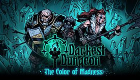 Darkest Dungeon: The Color Of Madness