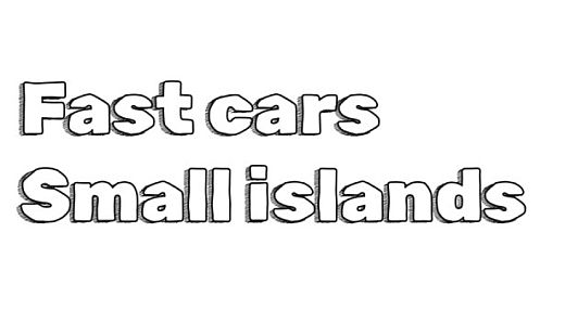Fast Cars Small Islands