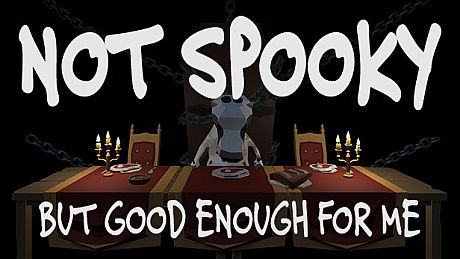 Not Spooky: But Good Enough For Me Game