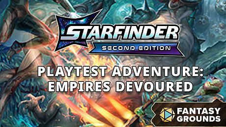 Fantasy Grounds - Starfinder 2 RPG - Starfinder Second Edition Playtest Adventure: Empires Devoured DLC