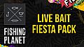 Fishing Planet: Live Bait Fiesta Pack