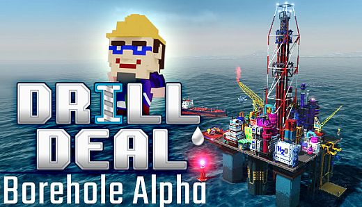 Drill Deal: Borehole (Alpha)