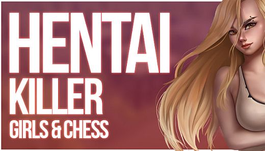 Hentai Killer: Girls & Chess