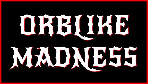 Orblike Madness