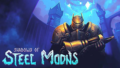 Shadows of Steel Moons Game