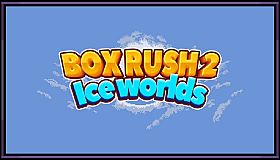 BOX RUSH 2: Ice worlds