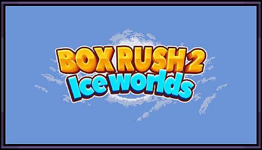 BOX RUSH 2: Ice worlds