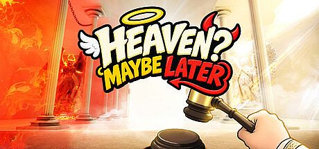 Heaven? Maybe Later