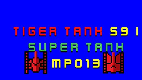 Tiger Tank 59 Ⅰ Super Tank MP013 DLC