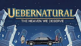 UEBERNATURAL - New Case: The heaven we deserve!