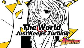 Otaku's Adventure - The World Just Keeps Turning