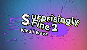 Surprisingly Fine 2: Wind / Wave