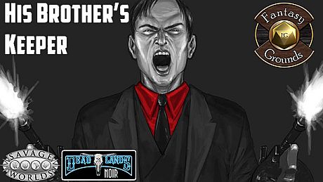 Fantasy Grounds - Deadlands Noir: His Brother's Keeper (Savage Worlds) DLC