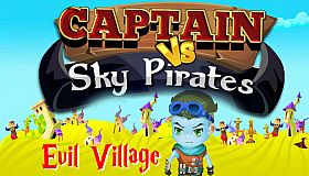 Captain vs Sky Pirates - Evil Village