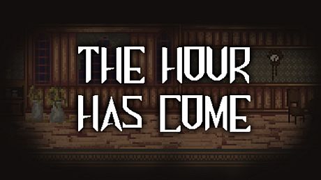 The Hour Has Come Game