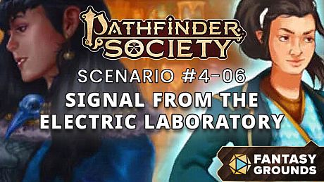 Fantasy Grounds - Pathfinder 2 RPG - Pathfinder Society Scenario 4.06 - Signal from the Electric Laboratory DLC