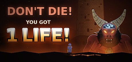 Don't Die! You got 1 Life!