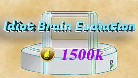  IdiotBrainEvolution-1500k coins