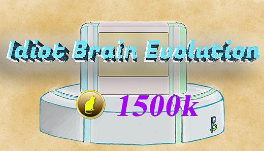  IdiotBrainEvolution-1500k coins