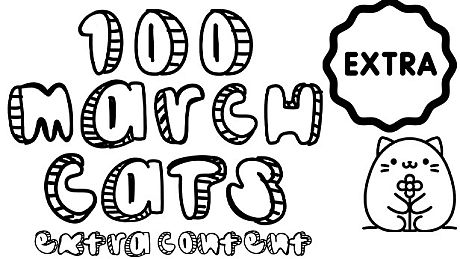 100 March Cats - Extra Content