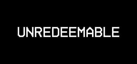 Unredeemable Game