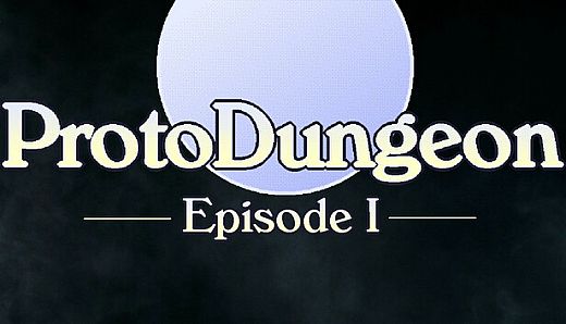 ProtoDungeon: Episode I