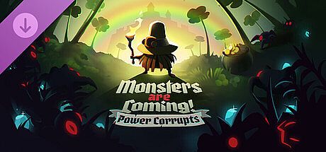 Monsters are Coming! Power Corrupts DLC