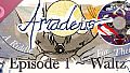 Amadeus: A Riddle for Thee ~ Episode 1 ~ Waltz Soundtrack