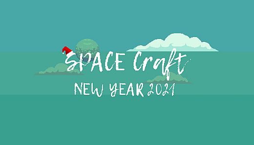 SPACE Craft - NEW YEAR 2021