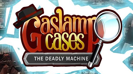 Gaslamp Cases: The deadly Machine Game