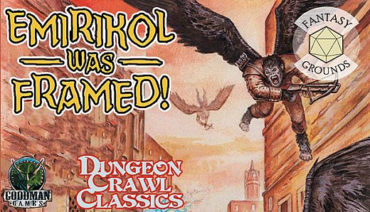 Fantasy Grounds - Dungeon Crawl Classics #73: Emirikol Was Framed!