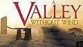 A Valley Without Wind