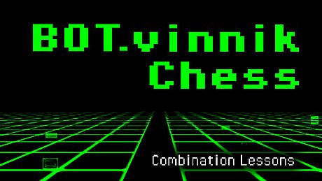 BOT.vinnik Chess: Combination Lessons