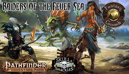 Fantasy Grounds - Pathfinder RPG - Skull & Shackles AP 2: Raiders of the Fever Sea (PFRPG)