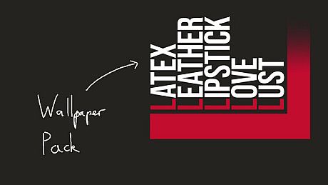 LATEX, LEATHER, LIPSTICK, LOVE, LUST - Wallpaper Pack DLC