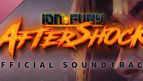 Ion Fury: Aftershock Soundtrack