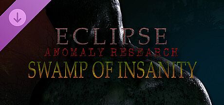 Eclipse Anomaly Research - Swamp of Insanity