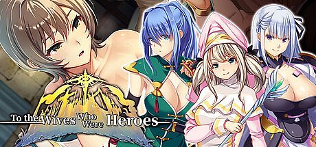 To the Wives Who Were Heroes Game