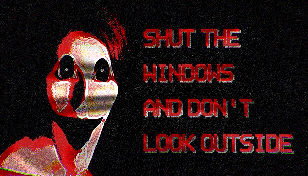 Buy Shut the windows and don't look outside