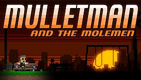 Mulletman and the Molemen