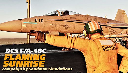 DCS: F/A-18C Flaming Sunrise Campaign by Sandman Simulations