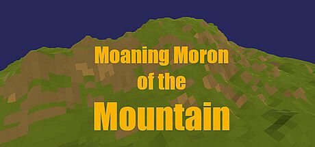 Moaning Moron of the Mountain Game
