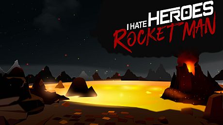 I Hate Heroes: Rocket Man Game