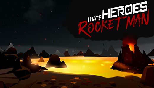 I Hate Heroes: Rocket Man