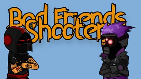 Bad Friends Shooter Game