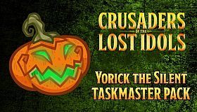 Crusaders of the Lost Idols: Yorick the Silent Taskmaster Pack
