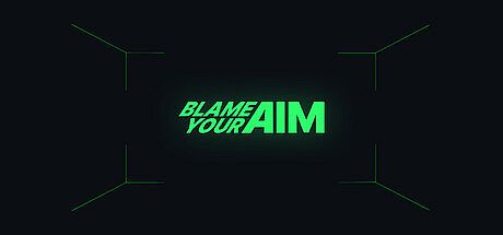 Blame your Aim