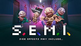 S.E.M.I. – Side Effects May Include...