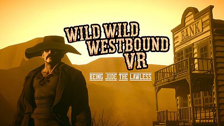 Wild Wild Westbound VR : Being Jude The Lawless Game
