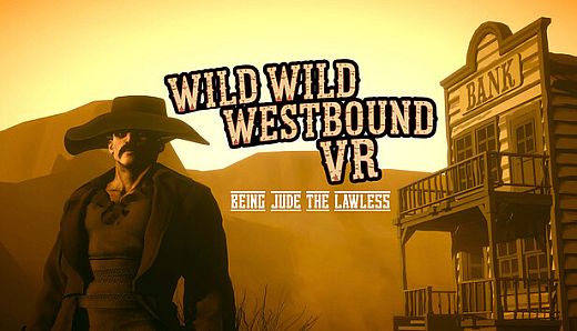 Wild Wild Westbound VR : Being Jude The Lawless